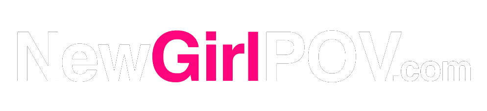 New Girl POV